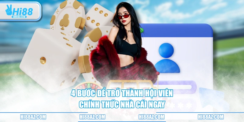 4 bước để trở thành hội viên chính thức nhà cái ngay