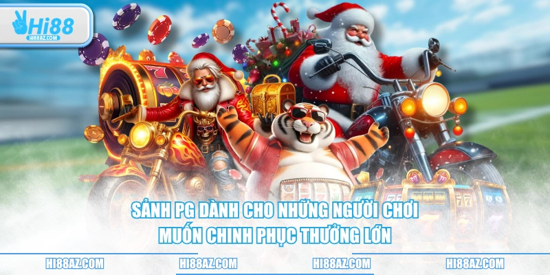 Sảnh PG dành cho những người chơi muốn chinh phục thưởng lớn