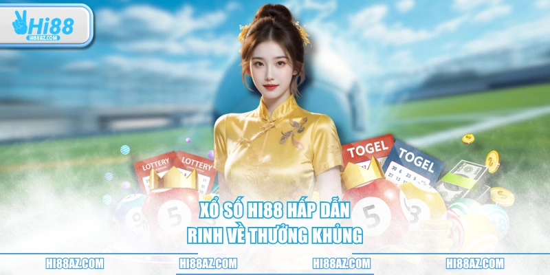 Xổ số HI88 hấp dẫn rinh về thưởng khủng